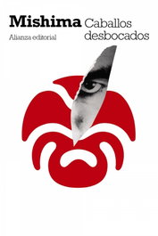 Caballos desbocados, Yukio Mishima - ALIANZA