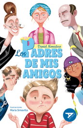 EDELVIVES, Los padres de mis amigos, Daniel Monedero - EDELVIVES