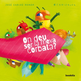 On deu ser la meva corbata?, José Carlos Román - BOOKOLIA CATALAN