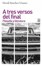 A TRES VERSOS DEL FINAL, David Sánchez Usanos - SIGLO XXI EDITORES