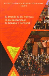 Mundo de virreyes en monarquías de España y Portugal, Joan Lluis Palos - IBEROAMERICANA - VERVUERT