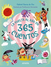 Anaya, La vuelta al año en 365 cuentos - Gabriel García De Oro