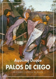 ESPUELA DE PLATA, Palos de ciego, Aquilino Duque