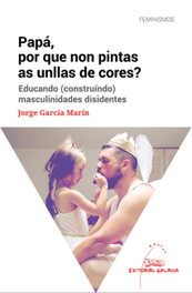 PAPÁ, POR QUE NON PINTAS AS UNLLAS DE CORES?, Jorge García Marín - GALAXIA