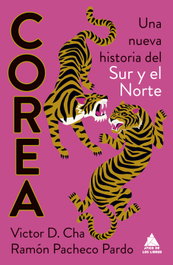 Corea. Una nueva historia del Sur y el Norte, Victor D. Cha y Ramón Pacheco Pardo - Atico de Libros