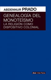 AKAL, GENEALOGÍA DEL MONOTEISMO, Abdennur Prado - AKAL