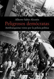 Peligrosos demócratas, Alberto Sabio Alcutén - CATEDRA