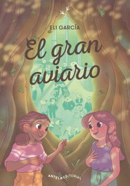 El gran aviario, Eli García - ANTELA EDITORIAL