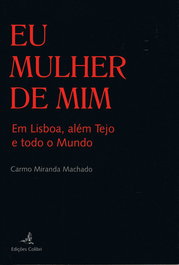 Eu Mulher de Mim, Carmo Miranda Machado - EDIÇOES COLIBRI