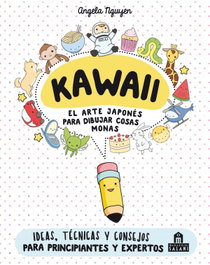 Kawaii. El arte japonés para dibujar cosas monas, Angela Nguyen - Magazzini Salani