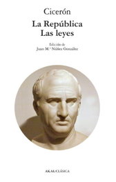 La República - Las leyes, Cicerón, M. Tulio Núñez González, Juan M.ª (Editor) - AKAL