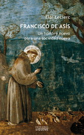Francisco de Asís: hombre nuevo para sociedad nueva, Eloi Leclerq - SIGUEME