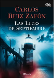Las luces de septiembre, Carlos Ruíz Zafón - PLANETA