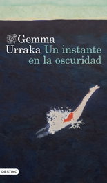 DESTINO, Un instante en la oscuridad, Gemma Urraka - DESTINO