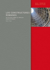 Los constructores romanos, AKAL - Los constructores romanos