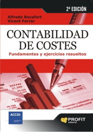 PROFIT, Contabilidad de costes: fundamentos y ejercicios resueltos - Alfredo Rocafort Nicolau