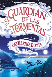 El Guardián de las Tormentas, Catherine Doyle - RBA MOLINO
