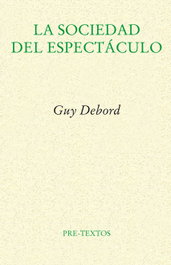 La sociedad del espectáculo, Guy Debord - PRE-TEXTOS