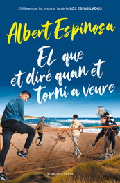 El que et diré quan et torni a veure (edición especial), Albert Espinosa - ROSA DELS VENTS
