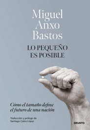 Lo pequeño es posible, Miguel Anxo Bastos - DEUSTO