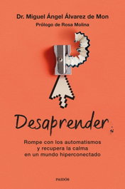 Desaprender, Miguel Ángel Álvarez de Mon - PAIDOS