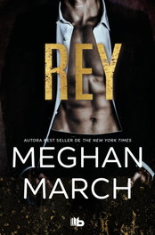 Rey (Trilogía Mount 1), Meghan March - B DE BOLSILLO