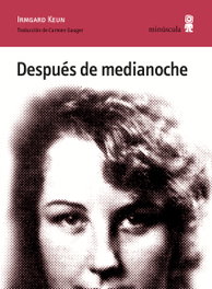 Después de medianoche, Irmgard Keun - MINUSCULA EDITORIAL