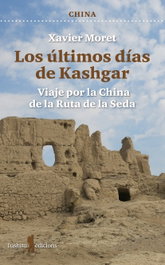Tushita Editions, Los últimos días de Kashgar, Xavier Moret - Tushita Editions