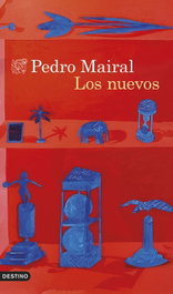 Los nuevos, Pedro Mairal - DESTINO
