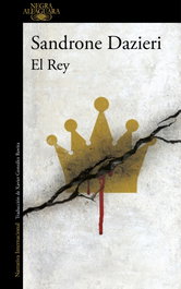 El rey, Sandrone Dazieri - ALFAGUARA