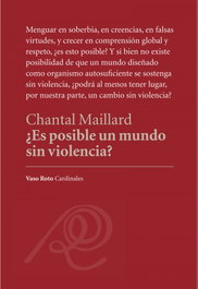 ¿ES POSIBLE UN MUNDO SIN VIOLENCIA?, Chantal Maillard - VASO ROTO