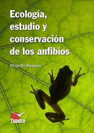 Ecología, estudio y conservación de los anfibios, Ricardo Reques - Tundra