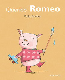 Querido Romeo, Polly Dunbar - KOKINOS EDITORIAL
