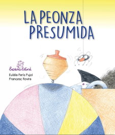 La peonza presumida, Eulalia Paris I Pujol - EXCELLENCE EDITORIAL