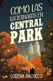 Como las luciérnagas en Central Park, Lorena Pacheco - EDICIONES KIWI