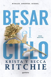Besar el cielo, Krista Ritchie, Becca Ritchie - MONTENA