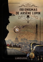 150 Enigmas de Arsène Lupin, Sandra Lebrun - LAROUSSE