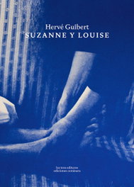Suzanne y Louise, Hervé Guibert - COMISURA