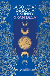 La soledad de Sonia y Sunny, Kiran Desai - SALAMANDRA