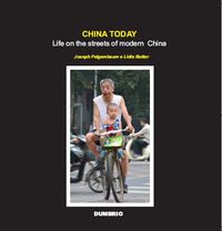 DUMBRIO EDITORA, CHINA TODAY: LIFE ON THE STREETS OF MODERN CHINA (COLOUR VER)