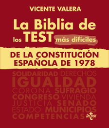 La BIBLIA de los Test más difíciles de La Constitución Española de 1978, Vicente Valera - TECNOS