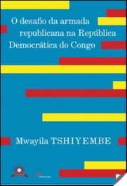 O desafio da armada republicana na republica, Mwayila Tshiyembe - EDIÇOES PEDAGO