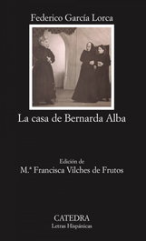 La casa de Bernarda Alba, Federico García Lorca - CATEDRA