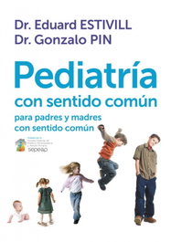 Pediatría con sentido común para padres y madres con sentido común, Eduard Estivill y Gonzalo Pin - PLAZA & JANES