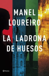 La ladrona de huesos, Manel Loureiro - PLANETA