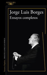 Ensayos completos, Jorge Luis Borges - Alfaguara