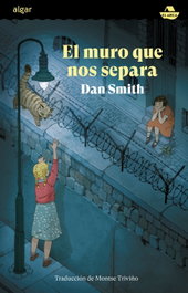 El muro que nos separa, Dan Smith - ALGAR EDITORIAL