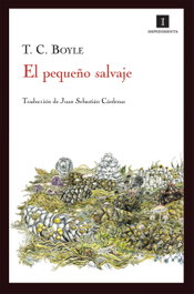 IMPEDIMENTA, El pequeño salvaje, T. C. Boyle - IMPEDIMENTA