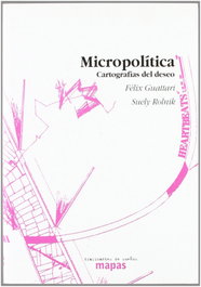 Micropolítica, Félix Guattari/Suely Rolnik - TRAFICANTES DE SUEÑOS