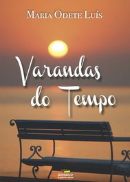 Varandas do Tempo, Maria Odete Luís - MOSAICO DE PALAVRAS EDITORA